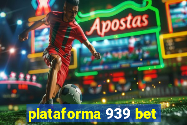 plataforma 939 bet